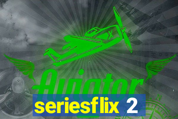 seriesflix 2